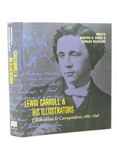 Beispielbild fr Lewis Carroll & his Illustrators: Collaborations & Correspondence 1865-1898. zum Verkauf von WorldofBooks
