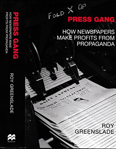Beispielbild fr Press Gang: How Newspapers Make Profits from Propaganda zum Verkauf von WorldofBooks