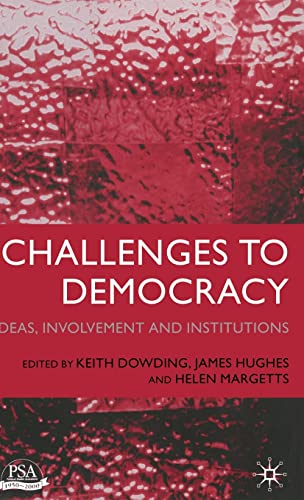 Stock image for Challenges to Democracy: Ideas, Involvement and Institutions (Political Studies Association Yearbook Series) for sale by Phatpocket Limited