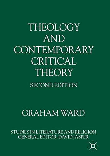 Theology and Contemporary Critical Theory (Studies in Literature and Religion) (9780333790328) by Ward, G.