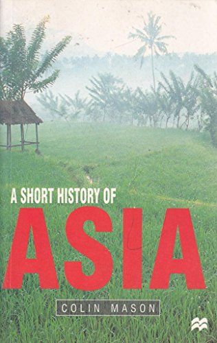 Stock image for A Short History of Asia: Stone Age to 2000 AD for sale by AwesomeBooks