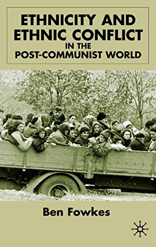 9780333792568: Ethnicity and Ethnic Conflict in the Post-Communist World