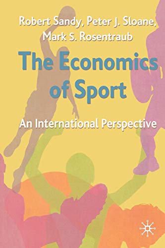 Stock image for The Economics of Sport: An International Perspective for sale by Webbooks, Wigtown