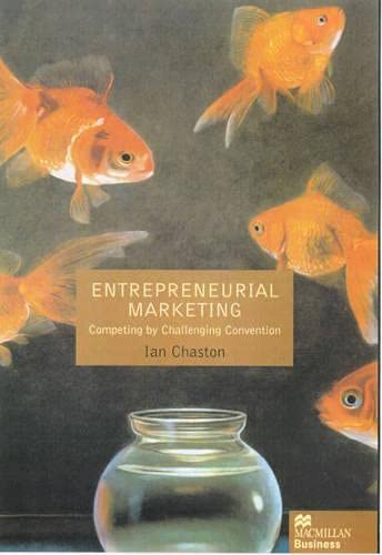 Beispielbild fr Entrepreneurial Marketing : Successfully Challenging Market Convention zum Verkauf von Better World Books