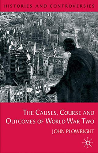 Stock image for Causes, Course and Outcomes of World War Two: 3 (Histories and Controversies) for sale by Orbiting Books