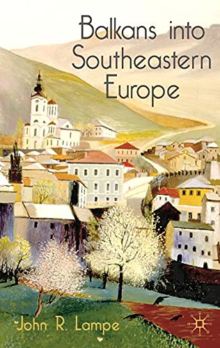 9780333793466: Balkans into Southeastern Europe: A Century of War and Transition