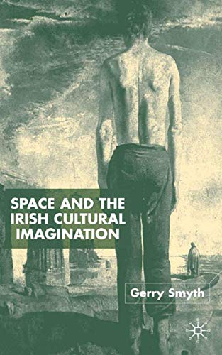 Stock image for Space and the Irish Cultural Imagination for sale by Better World Books