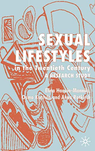 Sexual Lifestyles in the Twentieth Century: A Research Study (9780333794180) by Haavio-Mannila, Elina; Kontula, Osmo; Rotkirch, Anna