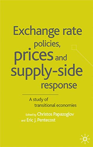 9780333794579: Exchange Rate Policies, Prices and Supply-side Response: A Study of Transitional Economies