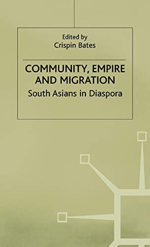 Imagen de archivo de Community, Empire and Migration: South Asians in Diaspora a la venta por Housing Works Online Bookstore