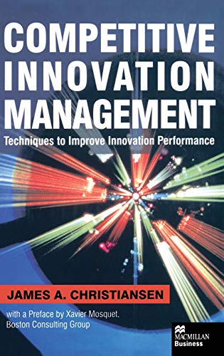 Beispielbild fr Competitive Innovation Management: Techniques to Improve Innovation Performance zum Verkauf von Book Dispensary