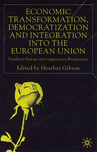 9780333801222: Economic Transformation, Democratization and Integration into the European Union: Southern Europe in Comparative Perspective