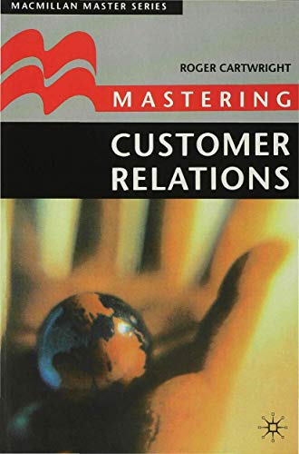 9780333801598: Mastering Customer Relations (Master Series (Business))