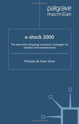Stock image for E-shock 2000: The Electronic Shopping Revolution - Strategies for Retailers and Manufacturers (Macmillan Business) for sale by Goldstone Books