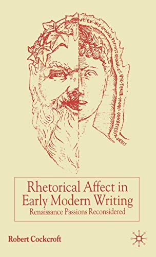 9780333802526: Rhetorical Affect in Early Modern Writing: Renaissance Passions Reconsidered