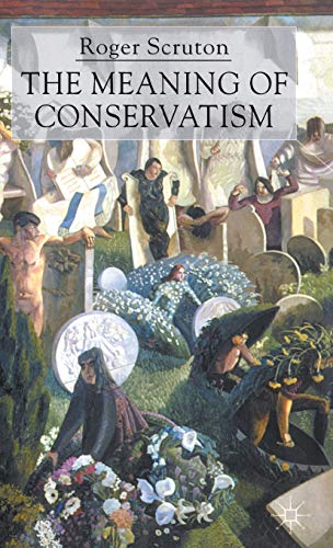 9780333803776: The Meaning of Conservatism