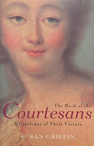 Beispielbild fr Book of the Courtesans: A Catalogue of Their Virtues zum Verkauf von WorldofBooks