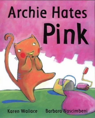 Archie Hates Pink (9780333900826) by Karen Wallace; Barbara Nascimbeni