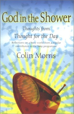 Beispielbild fr God in the Shower: Thoughts from 'Thought for the Day' zum Verkauf von AwesomeBooks