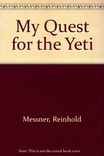 My Quest for the Yeti . Translated by Peter Constantine