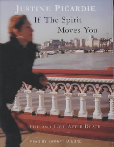 Stock image for If The Spirit Moves You: Love and Life After Death for sale by John Sanders