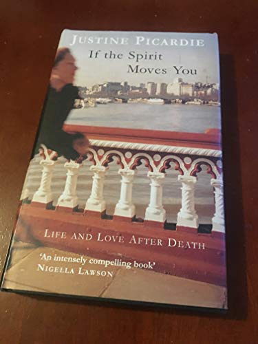 9780333906422: IF THE SPIRIT MOVES YOU: LOVE AND LIFE AFTER DEATH