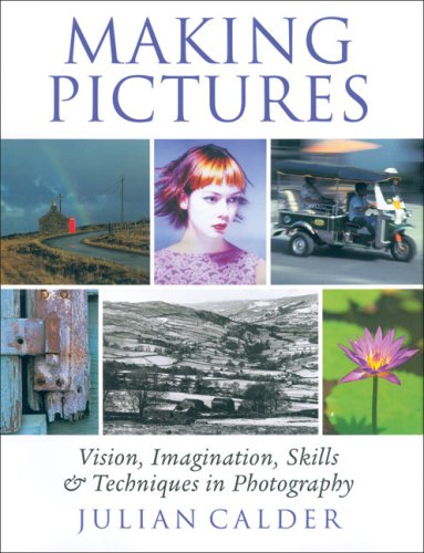 Stock image for Making Pictures: Vision, Imagination, Skills and Techniques in Photography for sale by AwesomeBooks