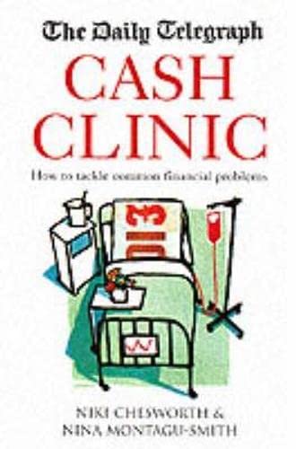 Beispielbild fr THE DAILY TELEGRAPH CASH CLINIC: HOW TO TACKLE COMMON FINANCIAL PROBLEMS. zum Verkauf von Cambridge Rare Books