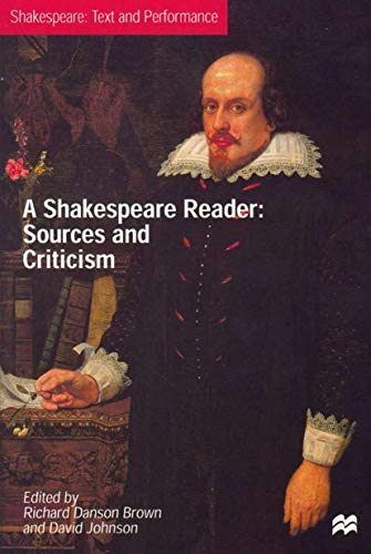 Beispielbild fr A Shakespeare Reader: Sources and Criticism (Text and Performance) zum Verkauf von WorldofBooks