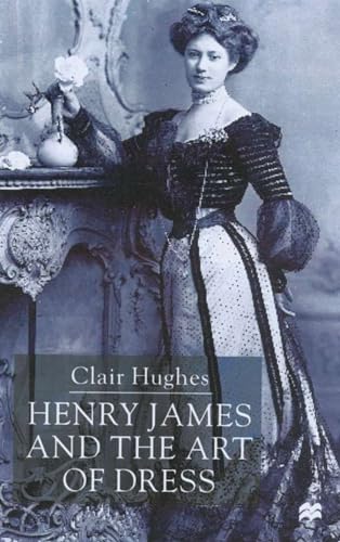 9780333914304: Henry James and the Art of Dress