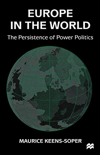 Beispielbild fr Europe in the World: The Persistence of Power Politics zum Verkauf von PsychoBabel & Skoob Books