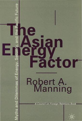 9780333915196: The Asian Energy Factor: Myths and Dilemmas of Energy, Security, and the Pacific Future