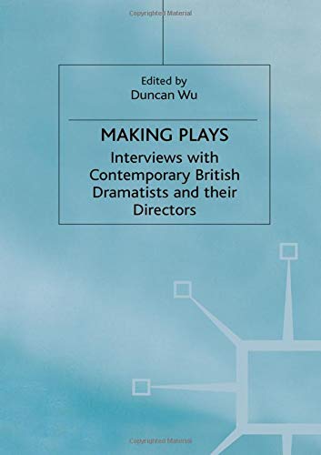 Imagen de archivo de Making Plays: Interviews with Contemporary British Dramatists and Directors a la venta por WorldofBooks