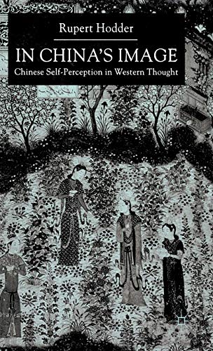 9780333917954: In China's Image: Chinese Self-perception in Western Thought