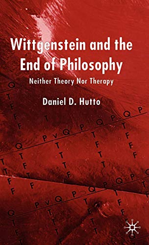 Imagen de archivo de Wittgenstein and the End of Philosophy: Neither Theory Nor Therapy a la venta por Fahrenheit's Books