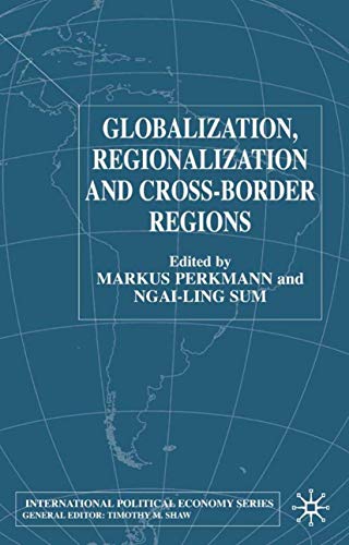 Stock image for Globalization, Regionalization and Cross-Border Regions (International Political Economy Series) for sale by Revaluation Books
