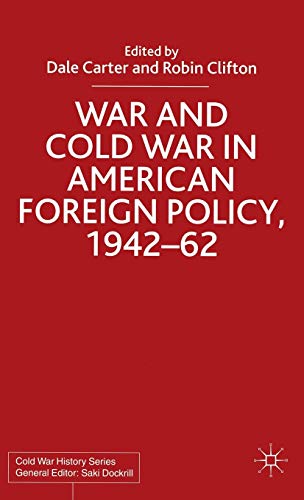 Imagen de archivo de War and Cold War in American Foreign Policy, 1942-62 (Cold War History) a la venta por Ergodebooks