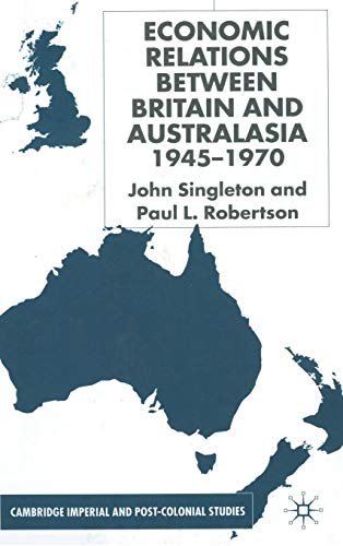 Economic Relations Between Britain and Australasia 1945-1970 (9780333919415) by Singleton, J.; Loparo, Kenneth A.