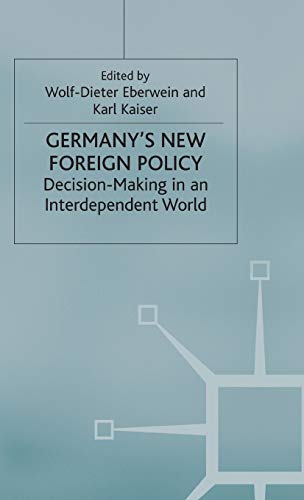 Stock image for Germany's New Foreign Policy: Decision-Making in an Interdependent World (New Perspectives in German Political Studies) for sale by Phatpocket Limited