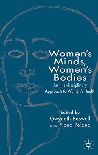 Imagen de archivo de Women's Minds, Women's Bodies : An Interdisciplinary Approach to Women's Health a la venta por Better World Books Ltd