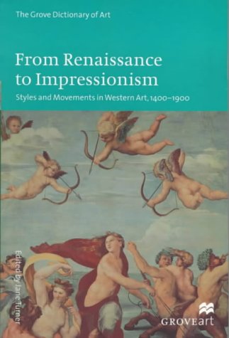 9780333920459: From Renaissance to Impressionism: Styles and Movements in Western Art, 1400-1900 (New Grove Art S.)