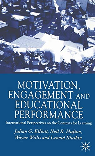 Imagen de archivo de Motivation, Engagement and Educational Perfomance: International Perspectives on the Contexts of Learning a la venta por Ergodebooks