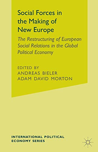 Beispielbild fr Social Forces in the Making of the New Europe : The Restructuring of European Social Relations in the Global Political Economy zum Verkauf von Buchpark