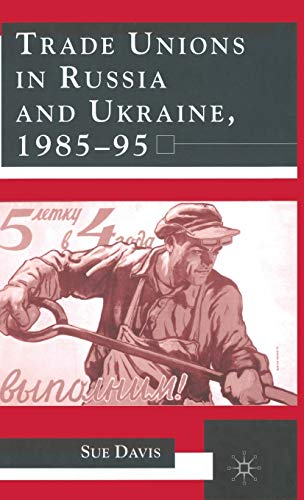 Trade Unions in Russia and Ukraine (9780333920749) by Davis, S.