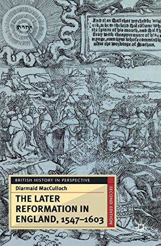 The Later Reformation in England, 1547-1603 (British History in Perspective, 34) (9780333921395) by MacCulloch, Prof. Diarmaid