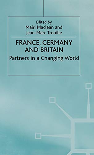 France, Germany and Britain: Partners in a Changing World (Anglo-German Foundation)