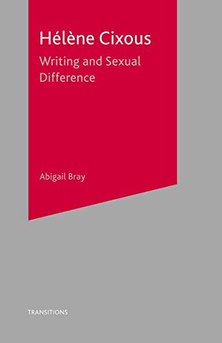 Stock image for Hlne Cixous: Writing and Sexual Differences (Transitions) for sale by Ergodebooks