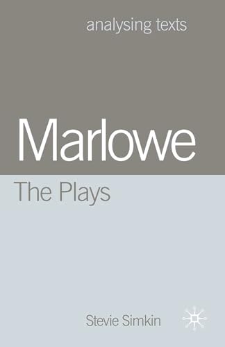 Marlowe: the Plays (Analysing Texts)