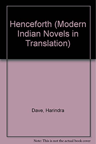 Stock image for Henceforth =: Anagat (Modern Indian Novels in Translation) for sale by Ergodebooks