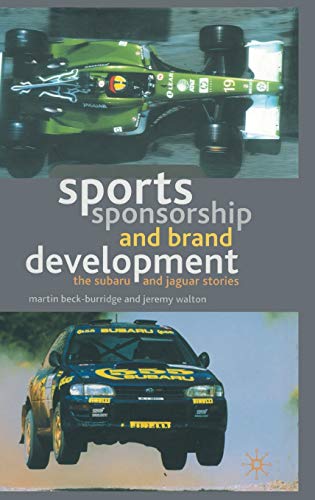 Stock image for Sports Sponsorship and Brand Development : The Subaru and Jaguar Stories for sale by Better World Books Ltd